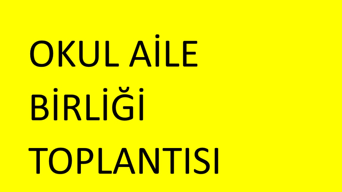 2024-2025 EĞİTİM ÖĞRETİM YILI OKUL AİLE BİRLİĞİ TOPLANTISI